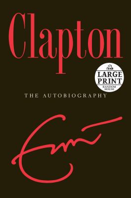Clapton: The Autobiography [Large Print] 073932666X Book Cover