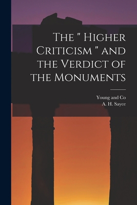 The " Higher Criticism " and the Verdict of the... 1017422974 Book Cover