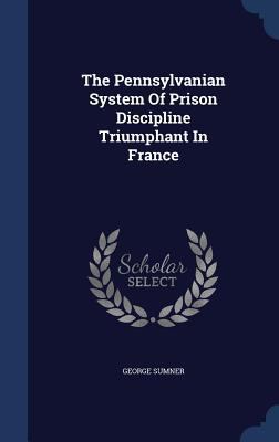 The Pennsylvanian System Of Prison Discipline T... 1340139367 Book Cover