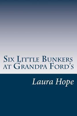 Six Little Bunkers at Grandpa Ford's 150054731X Book Cover