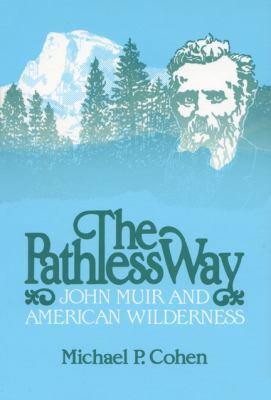 The Pathless Way: John Muir and American Wilder... 029909720X Book Cover