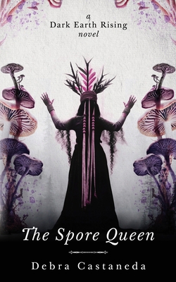 The Spore Queen B0D1Y634CL Book Cover