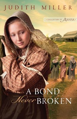 A Bond Never Broken (Daughters of Amana, 3) [Large Print] 1410434656 Book Cover
