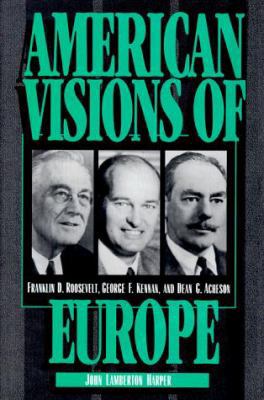 American Visions of Europe: Franklin D. Rooseve... 0521454832 Book Cover