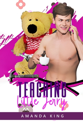 Teaching Little Jerry: An ABDL MM Romance B08RBX3KH2 Book Cover