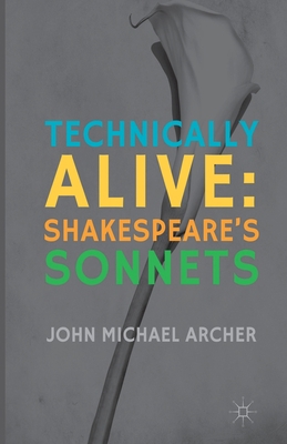 Technically Alive: Shakespeare's Sonnets 1349449563 Book Cover