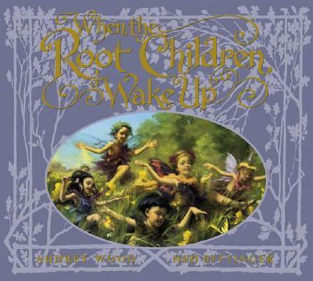 When the Root Children Wake Up 059042517X Book Cover