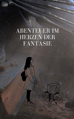 Abenteuer im Herzen der Fantasie [German] B0BTP62V27 Book Cover