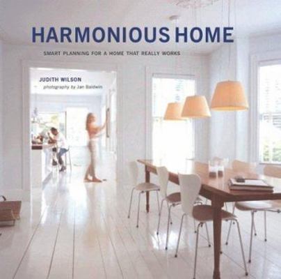 Harmonious Home: Smart Planning for a Home That... 1841726001 Book Cover
