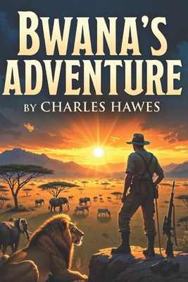 Bwana's Adventures B0CP4R43L6 Book Cover