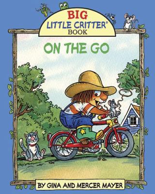 On the Go (Big Little Critter) 1607469839 Book Cover