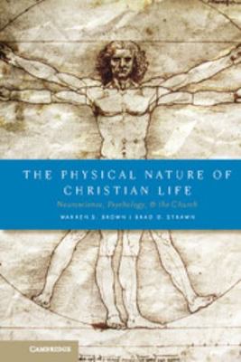 The Physical Nature of Christian Life: Neurosci... 0521515939 Book Cover