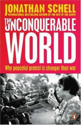 The Unconquerable World : Power, Nonviolence an... 0141016868 Book Cover