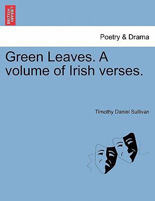 Green Leaves. a Volume of Irish Verses. 1241088802 Book Cover