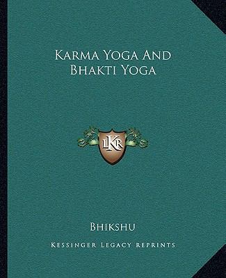 Karma Yoga And Bhakti Yoga 1162810424 Book Cover