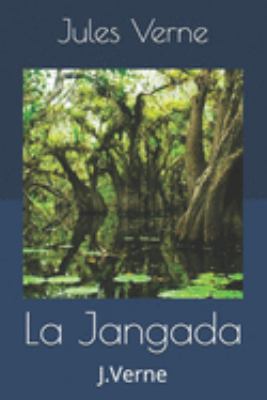 La Jangada: J.Verne [French] 1691818445 Book Cover