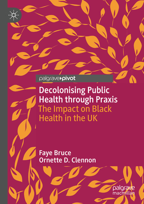 Decolonising Public Health Through PRAXIS: The ... 3031184041 Book Cover