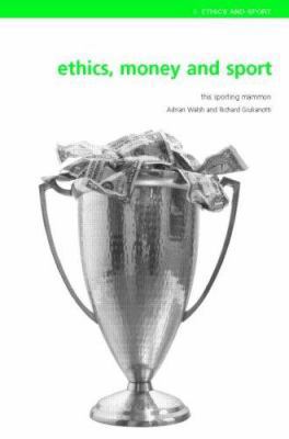 Ethics, Money and Sport: This Sporting Mammon 0415333393 Book Cover