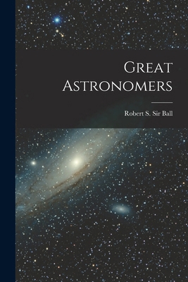 Great Astronomers 1015927750 Book Cover