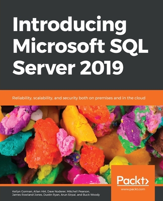 Introducing Microsoft SQL Server 2019: Reliabil... 1838826211 Book Cover