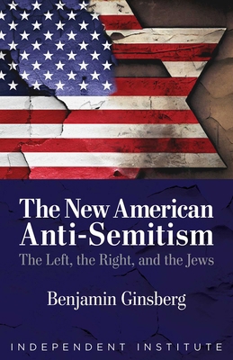 The New American Anti-Semitism: The Left, the R... 1598133861 Book Cover