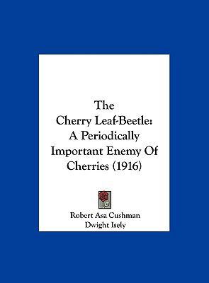 The Cherry Leaf-Beetle: A Periodically Importan... 1162180676 Book Cover