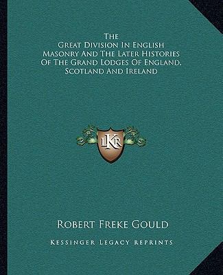 The Great Division In English Masonry And The L... 1162846992 Book Cover