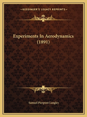 Experiments In Aerodynamics (1891) 116416077X Book Cover