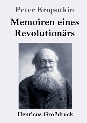 Memoiren eines Revolutionärs (Großdruck) [German] 3847847376 Book Cover