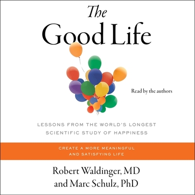 The Good Life: Lessons from the World's Longest... 1797149334 Book Cover