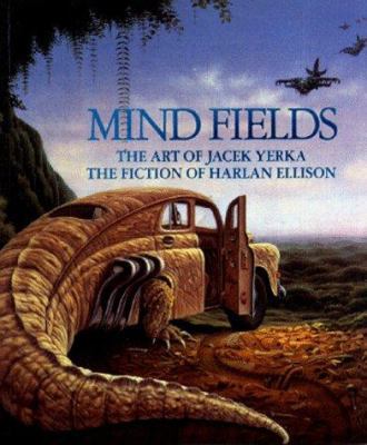 Mind Fields: The Art of Jacek Yerka, the Fictio... 0962344796 Book Cover