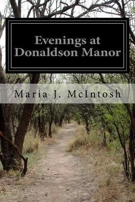 Evenings at Donaldson Manor: Or The Christmas G... 149926108X Book Cover