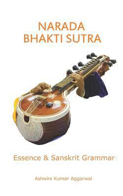 Narada Bhakti Sutra: Essence and Sanskrit Grammar 1796267236 Book Cover