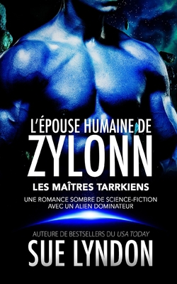 L'Épouse humaine de Zylonn: Une romance sombre ... [French] B0GQTJP4YY Book Cover