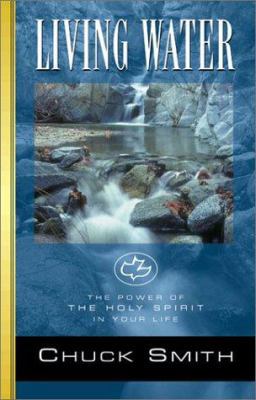 Living Water: The Power of the Holy Spirit in Y... 0936728779 Book Cover