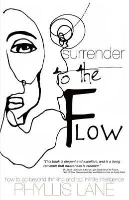 Surrender to the Flow: How to Go Beyond Thinkin... 1499212038 Book Cover