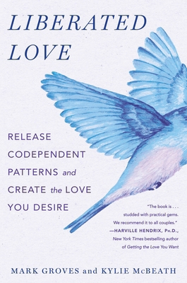 Liberated Love: Release Codependent Patterns an... 1250908973 Book Cover