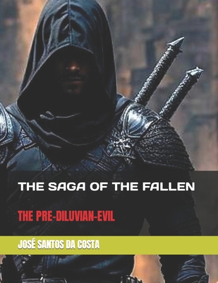 The Saga of the Fallen: The Pre-Diluvian-Evil B08FTXC63R Book Cover