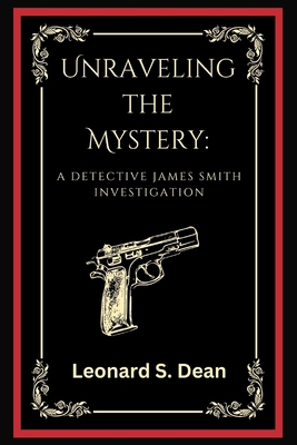 Unraveling the Mystery: A Detective James Smith... B0BW363WGB Book Cover