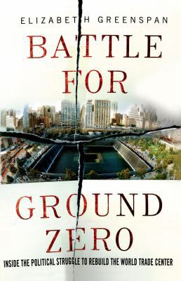 Battle for Ground Zero: Inside the Political St... 1137279451 Book Cover