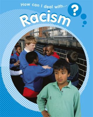 Racism (How Can I Deal With?) 0749670878 Book Cover
