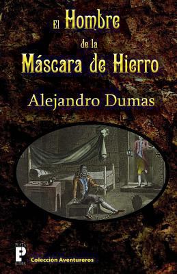 El hombre de la máscara de hierro [Spanish] 147502200X Book Cover