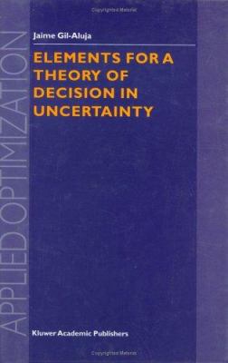 Elements for a Theory of Decision in Uncertainty 0792359879 Book Cover