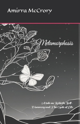 Metamorphosis: A tale on Rebirth, Self-Discover... B0CFZL1872 Book Cover