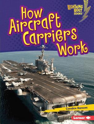 How Aircraft Carriers Work 1541555678 Book Cover