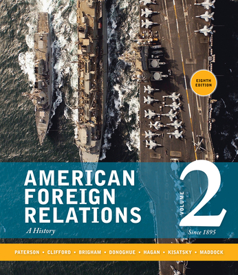 American Foreign Relations, Volume 2: Since 189... 1285433335 Book Cover