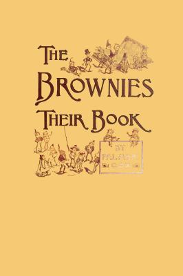 The Brownies: Their Book 1636005160 Book Cover