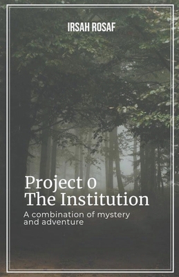 Project 0: The Institution B0CHXSW7D9 Book Cover