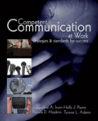 Competent Communication at Work: Strategies and... 075755217X Book Cover