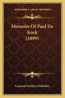 Memoirs Of Paul De Kock (1899) 1167613880 Book Cover